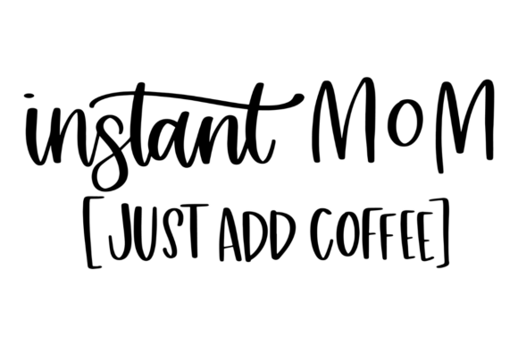 Instant Mom (Just Add Coffee): A Designer's Take on This Relatable Design